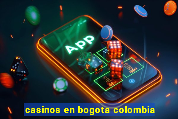 casinos en bogota colombia